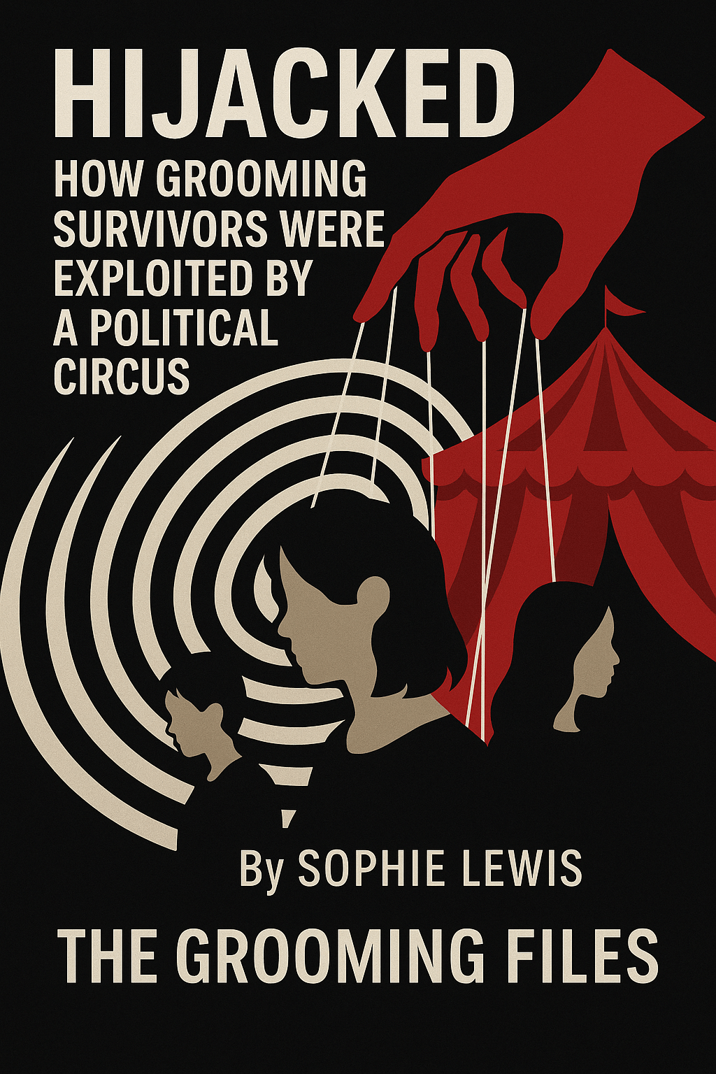 Hijacked: How Grooming Survivors Were Exploited by a Political Circus