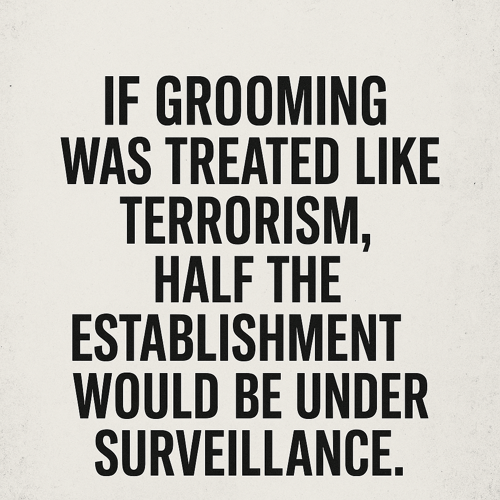 What If We Treated Grooming Like Terrorism?